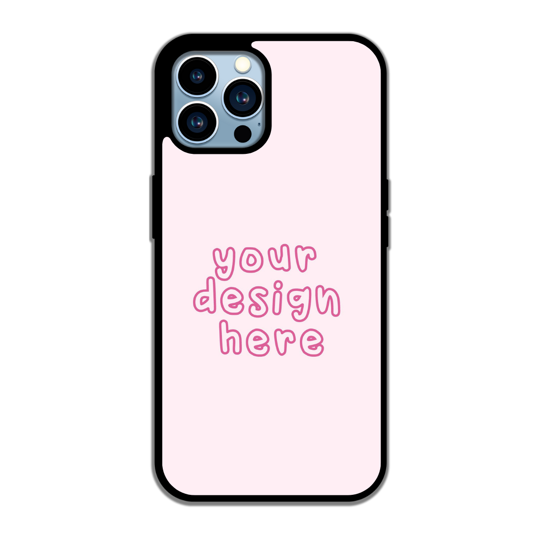 Your Own Design - Phone Case