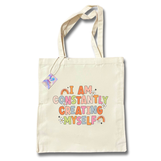 IAmConstantlyCreatingMyself Tote Bag